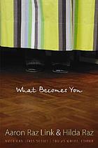 What becomes you