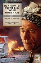 The psychology of resolving global conflicts : from war to peace