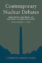Contemporary nuclear debates : missile defense, arms control, and arms races in the twenty-first century