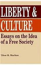 Liberty & culture : essays on the idea of a free society
