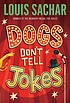 Dogs don't tell jokes 著者： Louis Sachar
