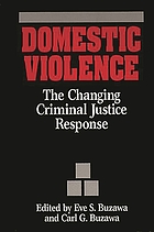 Domestic violence : the changing criminal justice response