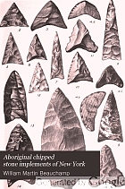Aboriginal chipped stone implements of New York,