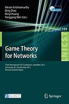 Game theory for networks : third International ICST Conference, GameNets 2012, Vancouver, BC, Canada, May 24-26, 2012, revised selected papers