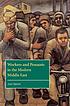 Workers and peasants in the modern Middle East por Joel Beinin