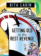 Getting old is the best revenge
