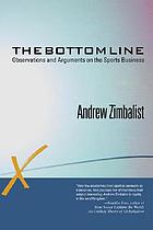 The bottom line : observations and arguments on the sports business