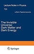 The invisible universe : dark matter and dark energy