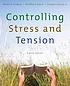 Controlling stress and tension