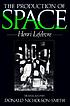 The production of space by  Henri Lefebvre 