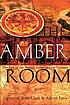 The Amber Room : the fate of the world's greatest... by Cathy Scott-Clark