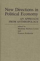 New directions in political economy : an approach from anthropology