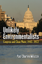 Unlikely environmentalists : Congress and clean water, 1945-1972