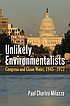 Unlikely environmentalists : Congress and clean water, 1945-1972