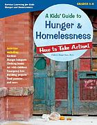 A kids' guide to hunger and homelessness : how to take action