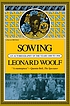 Sowing, an autobiography of the years 1880 to... by  Leonard Woolf 