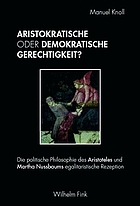 Aristokratische oder demokratische Gerechtigkeit? : die politische Philosophie des Aristoteles und Martha Nussbaums egalitaristische Rezeption