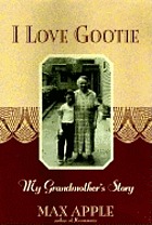 I love Gootie : my grandmother's story