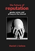 The future of reputation : gossip, rumor, and... 著者：  Daniel J Solove 