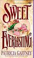 Sweet everlasting von Patricia Gaffney