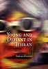 Young and defiant in Tehran 著者：  Shahram Khosravi 