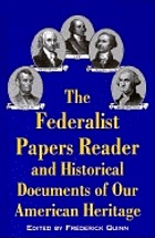 The Federalist papers reader and historical documents of our American heritage