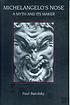 Michelangelo's nose : a myth and its maker von Paul Barolsky