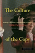 The Culture of the copy : striking likenesses,... by Hillel Schwartz