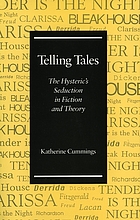 Telling tales : the hysteric's seduction in fiction and theory