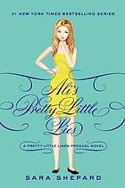 Ali's pretty little lies : a Pretty little liars prequel novel