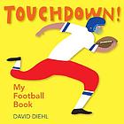 Touchdown! : my football book