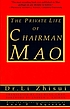 The private life of Chairman Mao : the memoirs... door Zhisui Li
