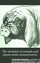 The variation of animals and plants under domestication