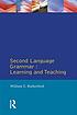 Second Language Grammar : Learning and Teaching. by William E Rutherford