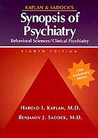 Kaplan and Sadock's synopsis of psychiatry : behavioral sciences, clinical psychiatry