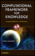 Computational framework for knowledge : integrated... by Syed V Ahamed