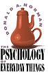 The psychology of everyday things 著者： Donald A Norman