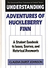 Understanding Adventures of Huckleberry Finn : a student casebook to issues, sources, and historical documents