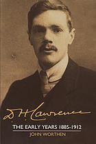 D.H. Lawrence, the early years, 1885-1912