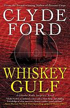 Whiskey Gulf : a Charlie Noble suspense novel