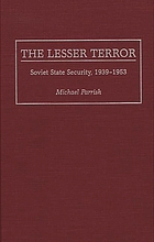 The lesser terror : Soviet state security, 1939-1953