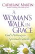 A woman's walk in grace 著者：  Catherine Martin 