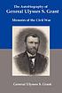 The autobiography of General Ulysses. S. Grant... door Ulysses S Grant