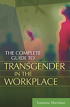 The complete guide to transgender in the workplace