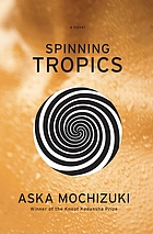 Spinning tropics : a novel