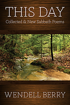 This day : Sabbath poems collected and new, 1979-2013