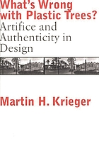 What's wrong with plastic trees? : artifice and authenticity in design