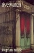 Riverwatch : a novel door Joseph M Nassise