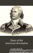 Diary of the American Revolution. From newspapers and original documents.