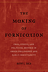The making of fornication : eros, ethics, and political reform in Greek philosophy and early Christianity